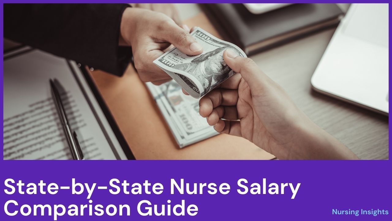 State by State Nurse Salary Comparison Guide.